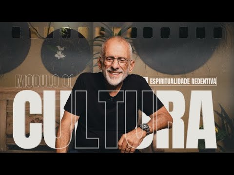 AULA BONUS - CULTURA - ESCOLA DE ESPIRITUALIDADE REDENTIVA