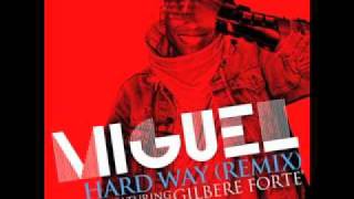 Miguel&#39;s - Hard Way ft. Gilbere Forte&#39;