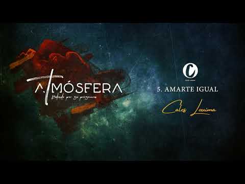 Amarte Igual | Cales Louima | Atmósfera