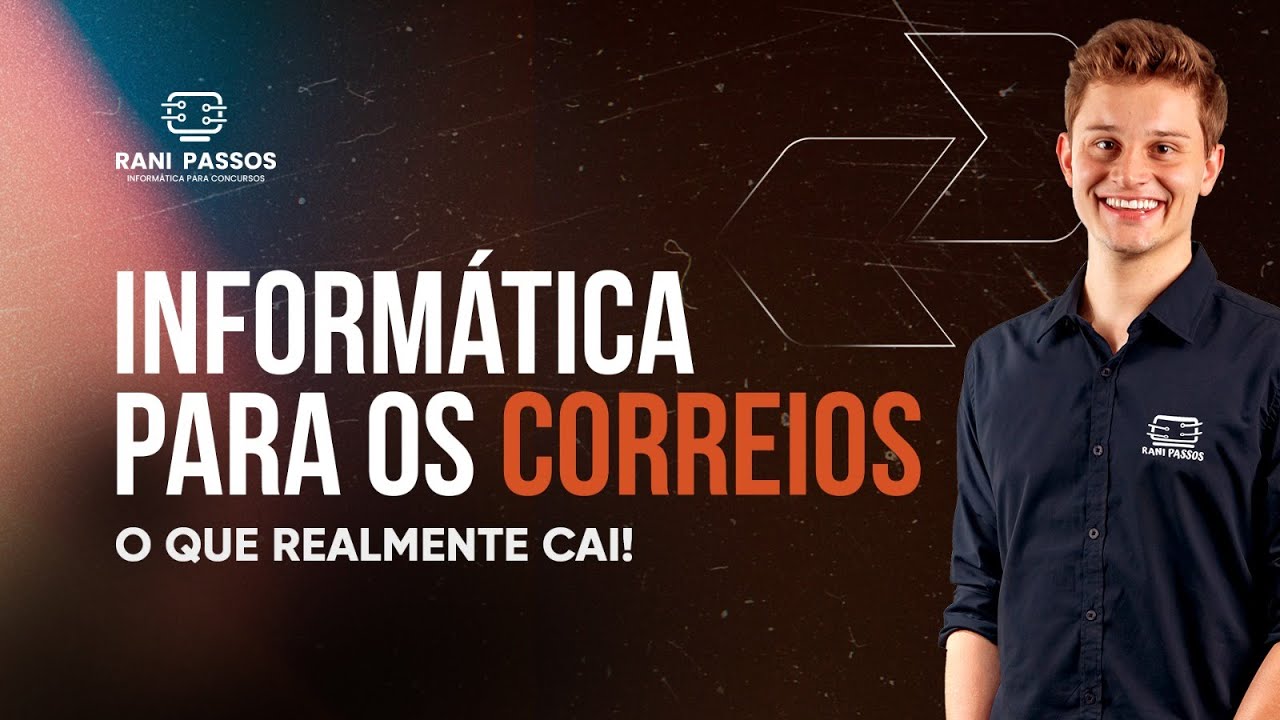Aula 01: Informática para os Correios | Prof. Rani Passos