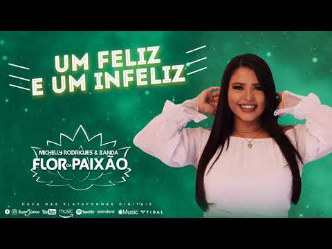 UM FELIZ E UM INFELIZ - Michelly Rodrigues e BANDA FLOR DA PAIXÃO