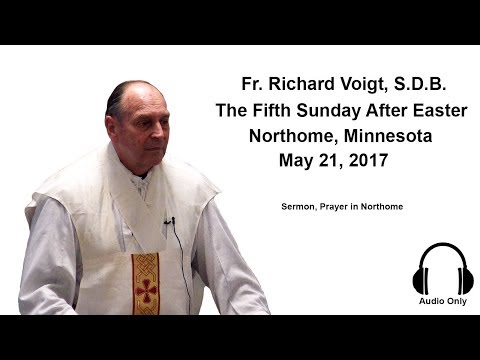 Fr. Richard Voigt, S.D.B. Sermon 5th Sunday After Easter