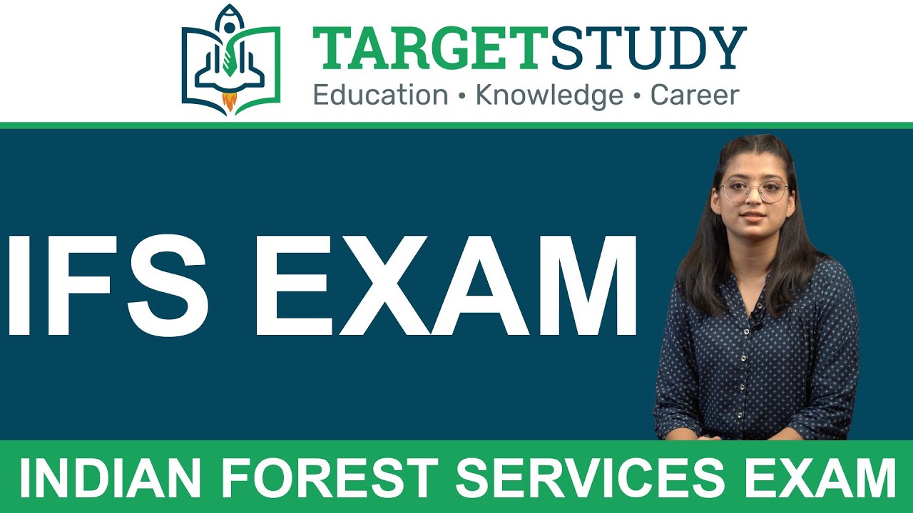 Indian Forest Service Exam - IFS Exam Eligibility, Syllabus, Pattern, Fee