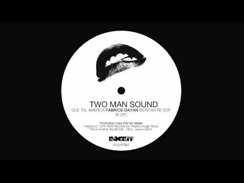 Two Man Sound - Que Tal America (Fabrice Dayan Iberican Re-Edit)