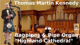 Bagpipes with Pipe Organ   Highland Cathedral   Thomas Martin Kennedy