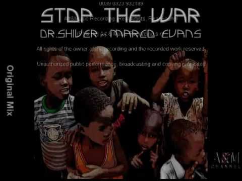 Dr. Shiver ft. Marco Evans - Stop The War (Original Mix)