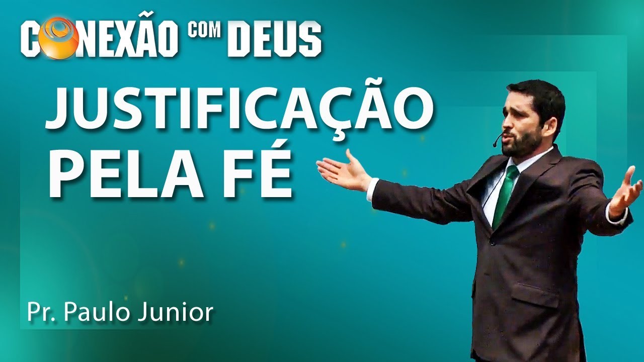 Justificação pela fé  - Pr Paulo Junior