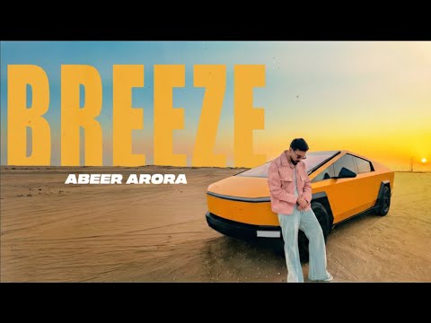 ABEER ARORA - BREEZE (Official Video)