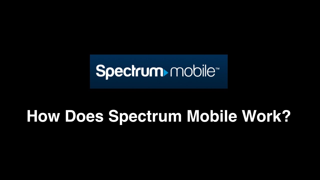 How Does Spectrum Mobile Work?