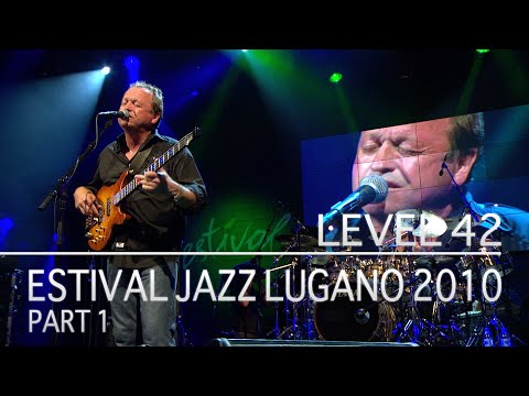 Level 42 - Estival Jazz Lugano 2010 (Part 1) (Full Show)
