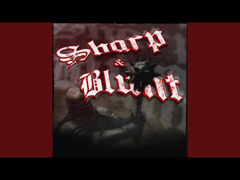Sharp & Blunt