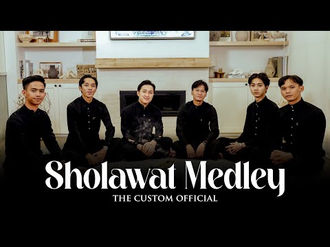 MEDLEY - SHOLLU’ALA NURUL MUSTHOFA THOLA’AL | THE CUSTOM OFFICIAL