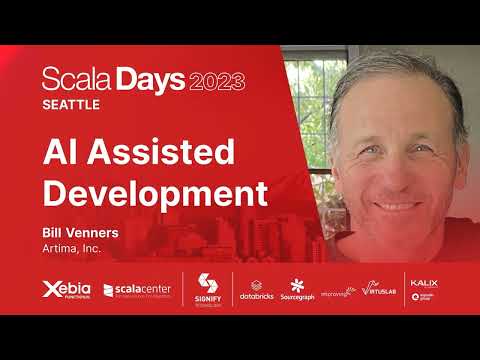 Bill Venners - AI Assisted Development | Scala Days 2023 Seattle