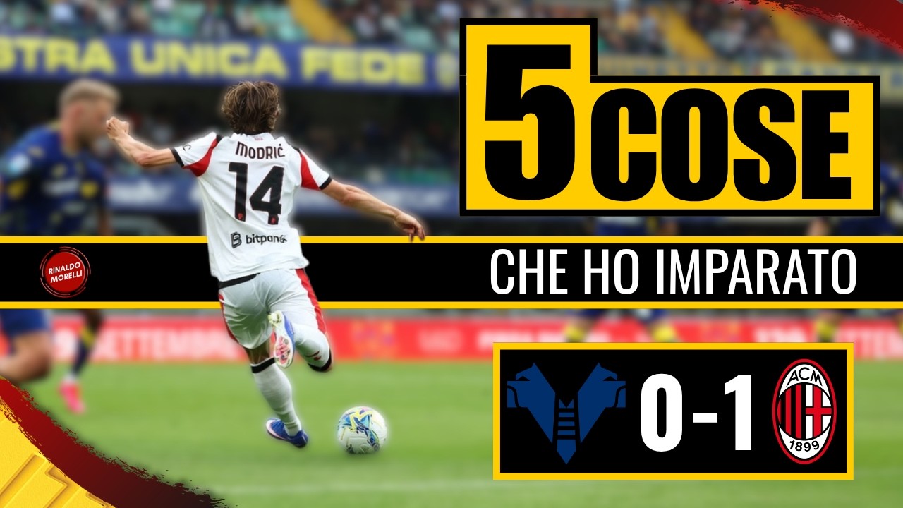 Blocco basso “pro-Modric”, alcune cose da RIPENSARE! | Le 5 cosa da Verona-Milan 0-1
