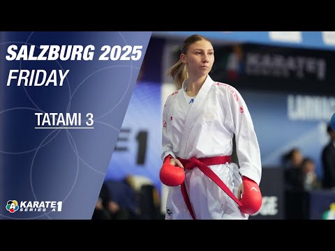 Karate1 SALZBURG: FRIDAY - Tatami 3 Eliminations and FINALS | WORLD KARATE FEDERATION