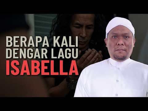 Berapa Kali Dengar Lagu Isabella - Ustaz Auni Mohamed