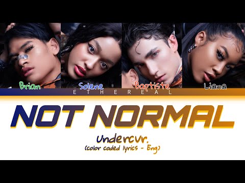 UNDERCVR. ‘Not Normal’ (Color Coded Lyrics - Eng)