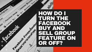 How do I turn the Facebook buy and sell group feature on or off