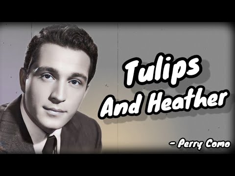 Tulips And Heather - Perry Como