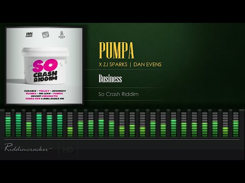 Pumpa x ZJ Sparks | Dan Evens - Business (So Crash Riddim) [2021 Release] [HD]