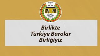 Birlikte Türkiye Barolar Birliğiyiz