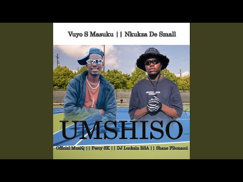 Umshiso (feat. Shane Fibonacci, Percy SK, Dj Luckzin Rsa & Officixl Musiq)