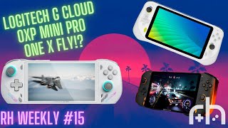 OneXFly, Logitech G Cloud & OXP Mini Pro | RH Weekly #15 (Retro Gaming News)