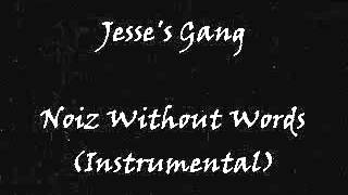Jesse's Gang - Noiz Without Words (Instrumental)