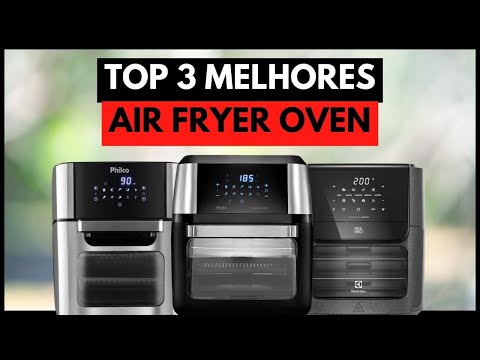 ? TOP 3 MELHORES AIR FRYER OVEN - Melhor AirFryer Oven de 2024! ?