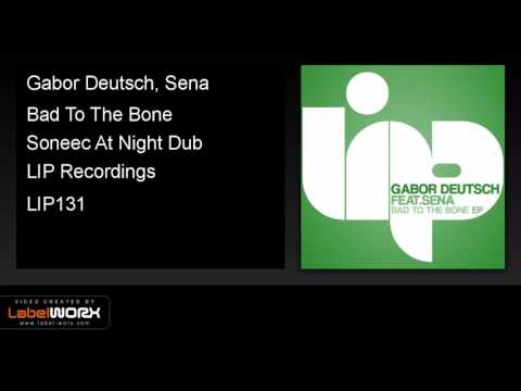 Gabor Deutsch, Sena - Bad To The Bone (Soneec At Night Dub)