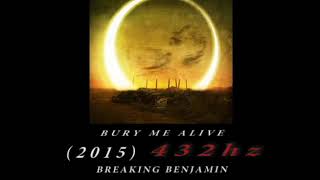 Breaking Benjamin - Bury Me Alive [432hz]