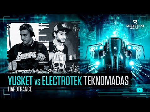 🔵 ReaktorGroupTV 📺:   🔹️YUSKET & ELECTROTEK / Teknomadas ®️ / 🔊Hardtrance