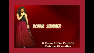 DONNA SUMMER   O Come All Ye Faithful    Patrice18 medley