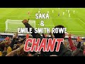Saka and Emile Smith Rowe *NEW CHANT* with lyrics