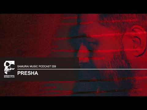 Presha - Samurai Music Podcast 59