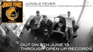 JUNGLE FEVER  Stuck In This Struggle