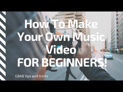 How To Make Your Own Awesome Music Video FOR BEGINNERS
