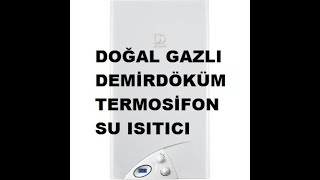 Doğal gazlı demirdöküm kombi termosifon su ısıtıcı kurulum ve çalışmas