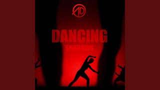 Dancing Shadows
