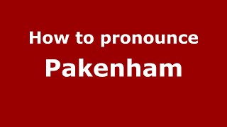 How to pronounce Pakenham