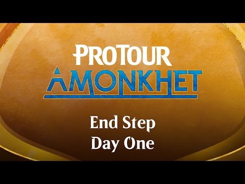 Pro Tour Amonkhet End Step: Day One