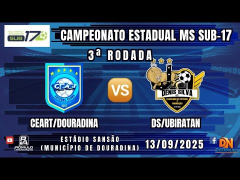 #1327 🏆 Estadual MS Sub-17 (3ª Rodada) / ⚽ CEART/DOURADINA 🆚 DS/UBIRATAN ⚽