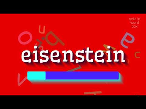 EISENSTEIN - HOW TO PRONOUNCE EISENSTEIN?