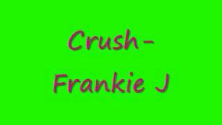 Crush- Frankie J