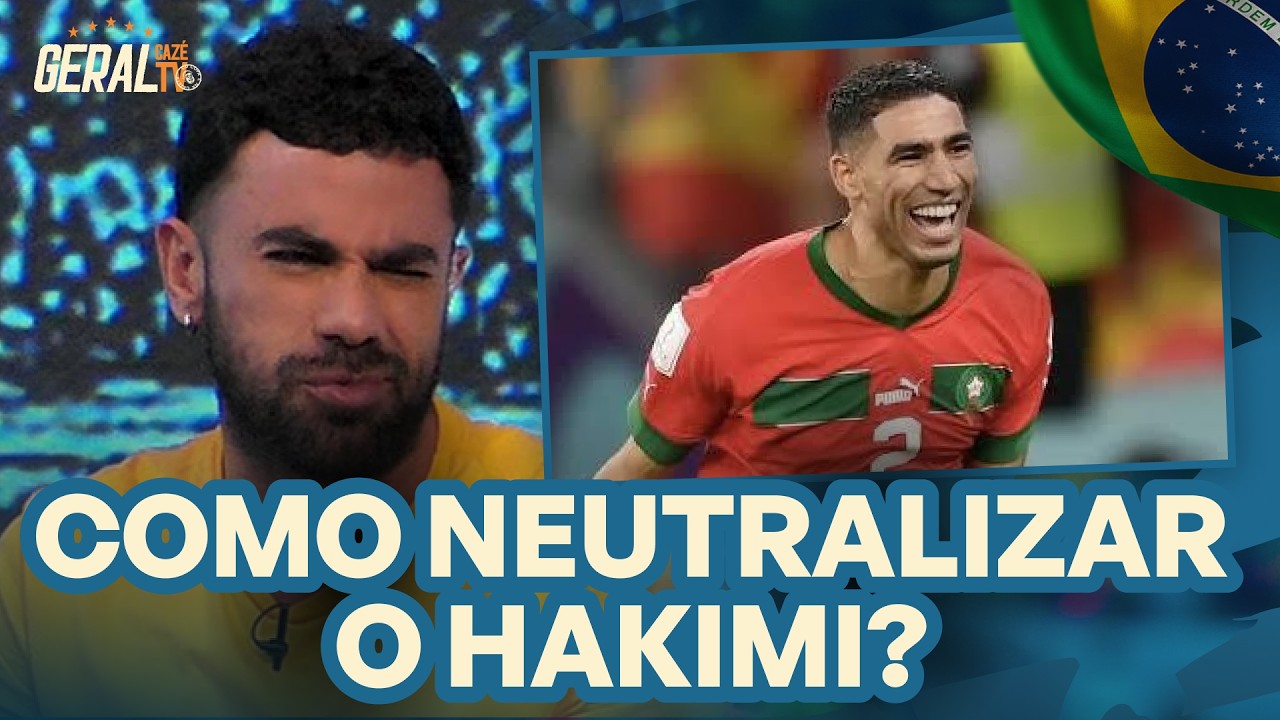 HAKIMI PODE COMPLICAR A VIDA DO BRASIL? | GERAL CAZÉTV