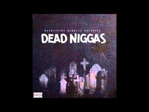 #Bandnation "Dead Niggas" (Audio)