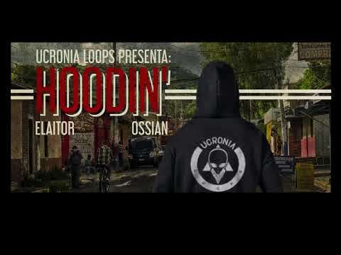ELAITOR X OSSIAN - HOODIN' (Prod. Ucronía Beats)