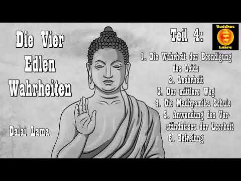 Die vier edlen Wahrheiten 4: Die Wahrheit der Beendigung des Leids ( Tibetischer Buddhismus )