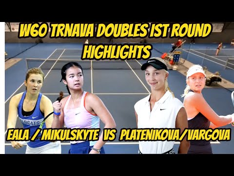Eala/Mikulskyte VS Platenikova/Vargova W60 Trnava Doubles 1st Round Highlights