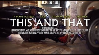 D. Brooks Exclusive Ft. Valee, Kd Young Cocky & King Louie - This And That | Shot By: @DADAcreative